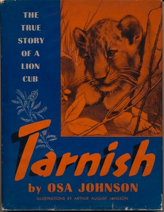 Item #40212 Tarnish: The True Story of a Lion Club. Osa JOHNSON