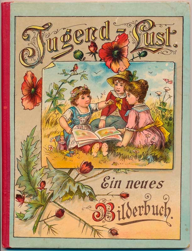 Item #40364 Jugend-Lust. Ein Bilderbuch mit Versen für die lieben kleinen.