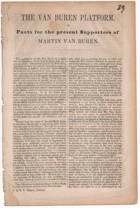 Item #40447 The Van Buren Platform, or Facts for the present Supporters of Martin Van Buren....