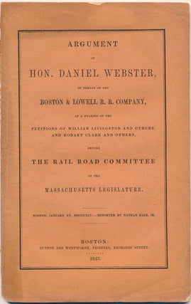 Item #40497 Argument of Hon. Daniel Webster, on Behalf of the Boston & Lowell R.R. Company, on...