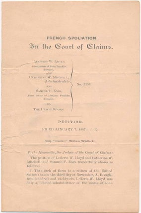 Item #40498 French Spoliation: In the Court of Claims.... Petition. Filed January 7, 1887. FRENCH...