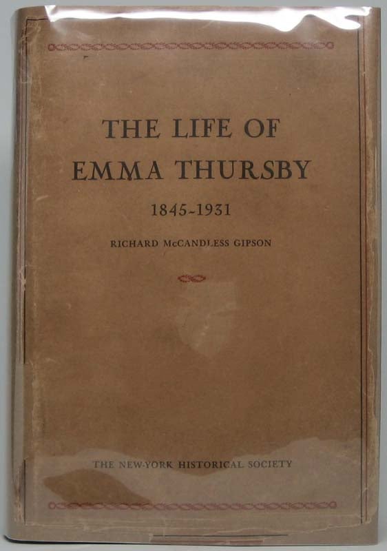 GIPSON, Richard McCandless - The Life of Emma Thursby