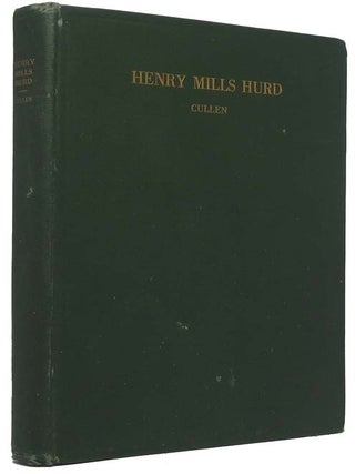 Item #40956 Henry Mills Hurd: The First Superintendent of the Johns Hopkins Hospital. Thomas...