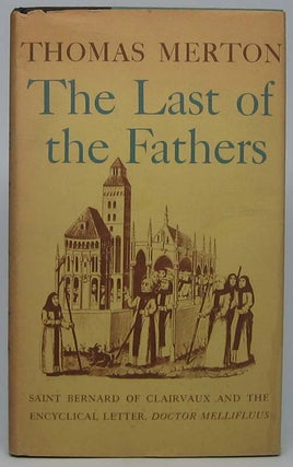 Item #40975 The Last of the Fathers: Saint Bernard of Clairvaux and the Encyclical Letter, Doctor...
