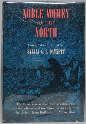 Item #41115 Noble Women of the North. Sylvia G. L. DANNETT