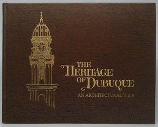 Item #41252 The Heritage of Dubuque: An Architectural View. Lawrence J. SOMMER