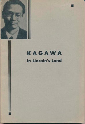 Item #41416 Kagawa in Lincoln's Land. Emerson O. BRADSHAW, Charles E., SHIKE, Helen F. TOPPING