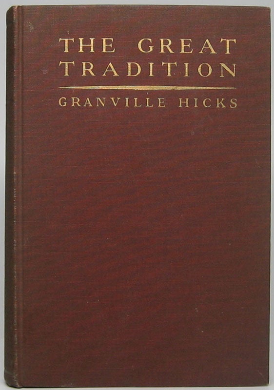 Item #4144 The Great Tradition: An Interpretation of American Literature Since the Civil War. Granville HICKS.