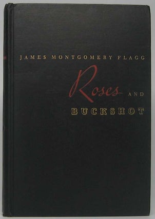 Item #41600 Roses and Buckshot. James Montgomery FLAGG
