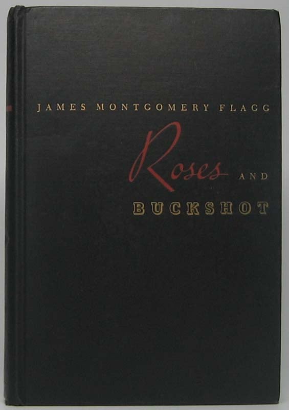 Item #41600 Roses and Buckshot. James Montgomery FLAGG.