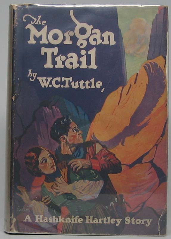 TUTTLE, W.C. - The Morgan Trail: A Story of Hashknife Hartley