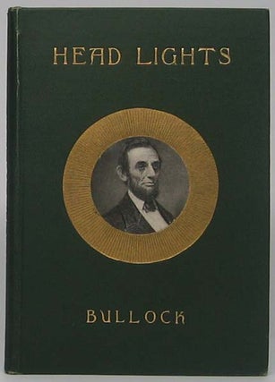 Item #41701 Headlights of American History. No. 2. Lincoln. A. M. BULLOCK