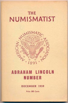 Item #41702 The Numismatist: December, 1959 (Vol. 72, No. 12) -- Abraham Lincoln Number. Elston...