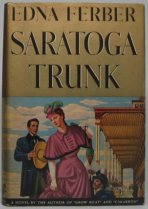 Item #41730 Saratoga Trunk. Edna FERBER
