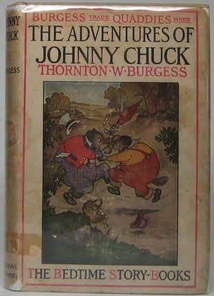 Item #41781 The Adventures of Johnny Chuck. Thornton W. BURGESS