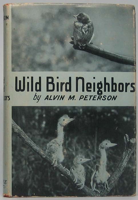 Item #41796 Wild Bird Neighbors. Alvin M. PETERSON.