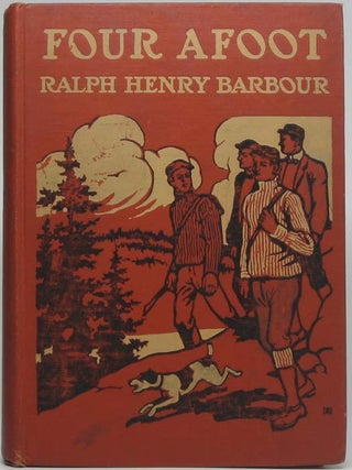 Item #41857 Four Afoot: Being the Adventures of the Big Four on the Highway. Ralph Henry BARBOUR