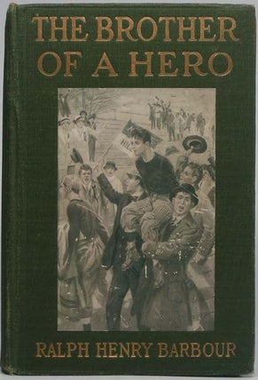 Item #41860 The Brother of a Hero. Ralph Henry BARBOUR