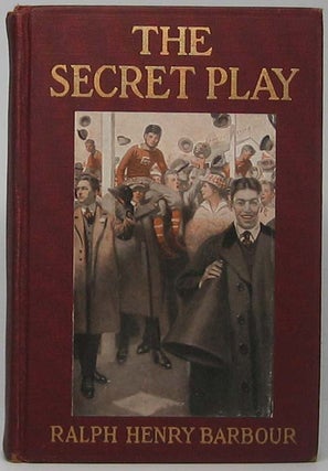 Item #41875 The Secret Play. Ralph Henry BARBOUR