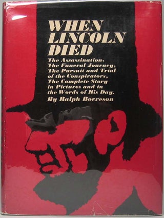 Item #41920 When Lincoln Died. Ralph BORRESON