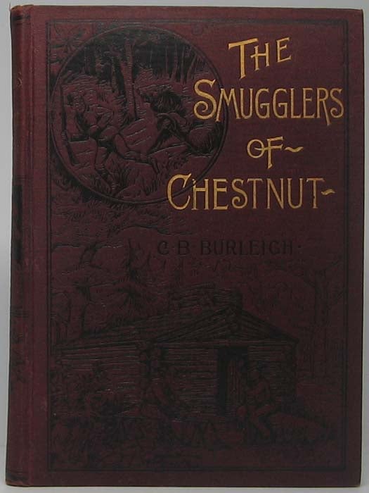 BURLEIGH, Clarence B. - The Smugglers of Chestnut