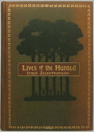 Item #42346 Lives of the Hunted, Containing a True Account of the Doings of Five Quadrupeds &...