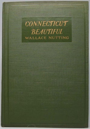 Item #42380 Connecticut Beautiful. Wallace NUTTING
