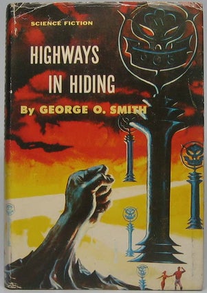 Item #42413 Highways in Hiding. George O. SMITH