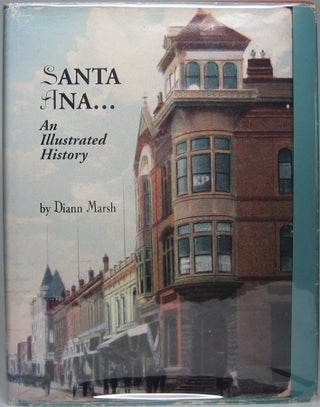 Item #42495 Santa Ana... An Illustrated History. Diann MARSH