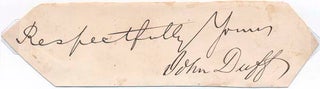 Item #42529 Pair of Signatures. John DUFF, John R. DUFF, ?-1880