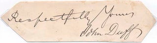 Item #42529 Pair of Signatures. John DUFF, John R. DUFF