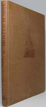 Item #42581 This Is Illinois: A Pictorial History. Jay MONAGHAN