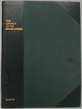 Item #42745 The Lincoln of the Biographers. William E. BARTON
