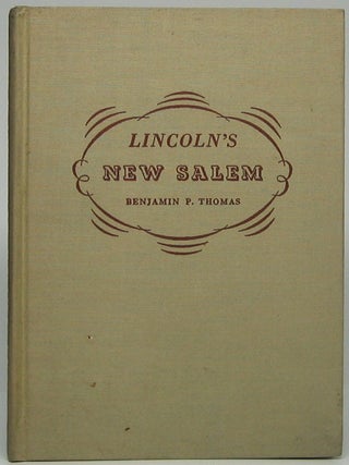 Item #42826 Lincoln's New Salem. Benjamin P. THOMAS