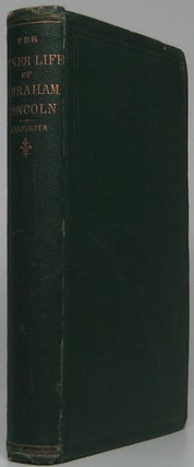 Item #42829 The Inner Life of Abraham Lincoln. Six Months at the White House. F. B. CARPENTER