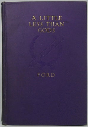 Item #42901 A Little Less Than Gods. Ford Madox FORD