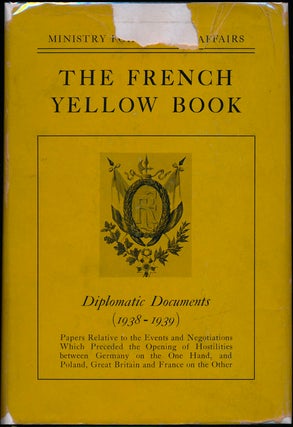 Item #42902 The French Yellow Book: Diplomatic Documents (1938-1939) -- Papers relative to the...