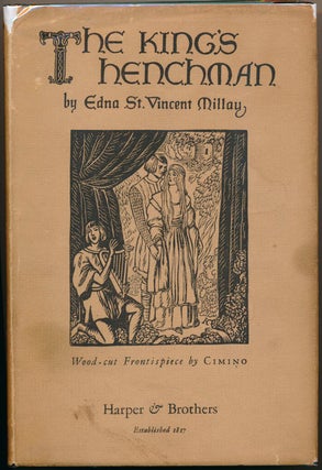 Item #42908 The King's Henchman: A Play in Three Acts. Edna St. Vincent MILLAY