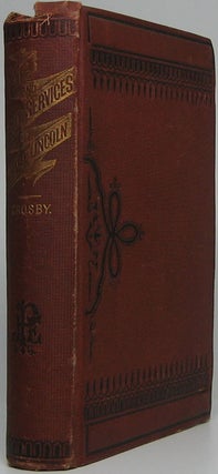 Item #42961 Life of Abraham Lincoln, Sixteenth President of the United States. Frank CROSBY