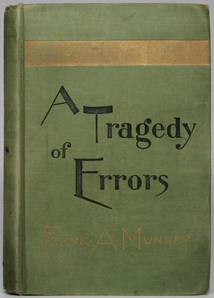 Item #43007 A Tragedy of Errors. Frank A. MUNSEY