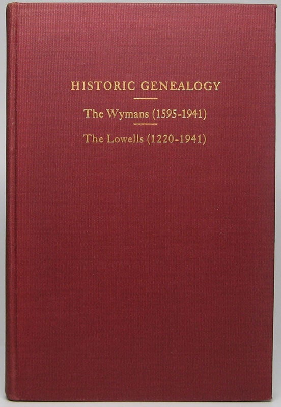 Item #43099 Wyman Historic Genealogy: Ancestors and Descendants (1595-1941) of Asa Wetherby Wyman -- Lowell Genealogy Supplement: Ancestors and Descendants (1220-1941) of Martin Luther Lowell -- Phelps Ancestral Lines: Phelps (1520-1941). Foote (1593-1941). St. John-Whiting (1066-1941). Vincent D. WYMAN.