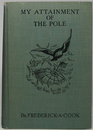Item #43133 My Attainment of the Pole: Being the Record of the Expedition that First Reached the...