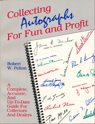 Item #43161 Collecting Autographs for Fun and Profit. Robert W. PELTON