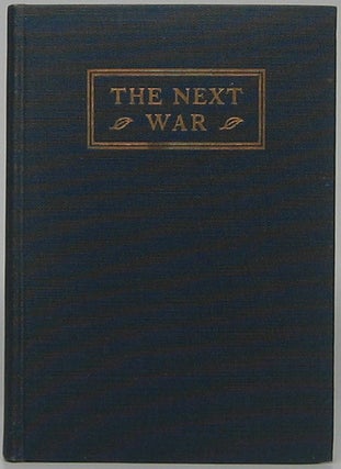 Item #43184 The Next War: Three Addresses at a Symposium at Harvard University November 18, 1924....