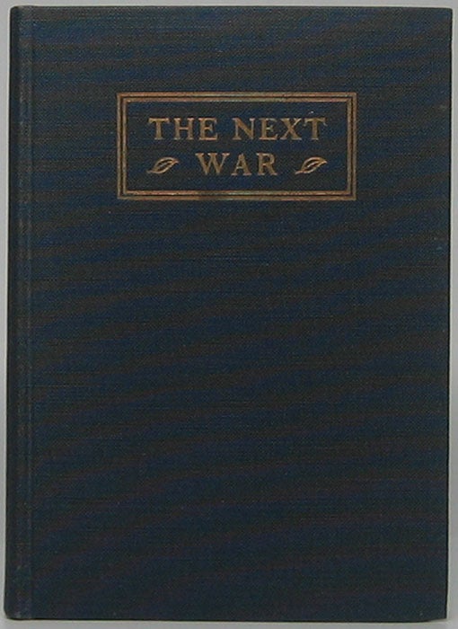 Item #43184 The Next War: Three Addresses at a Symposium at Harvard University November 18, 1924. Norris F. HALL, Zechariah Jr., CHAFEE, Manley O. HUDSON.
