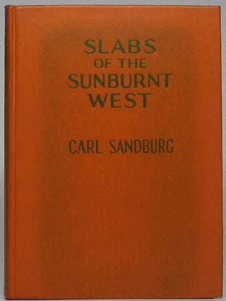 Item #43223 Slabs of the Sunburnt West. Carl SANDBURG