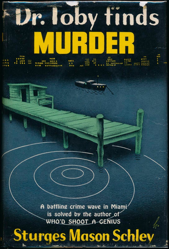 SCHLEY, Sturges Mason - Dr. Toby Finds Murder