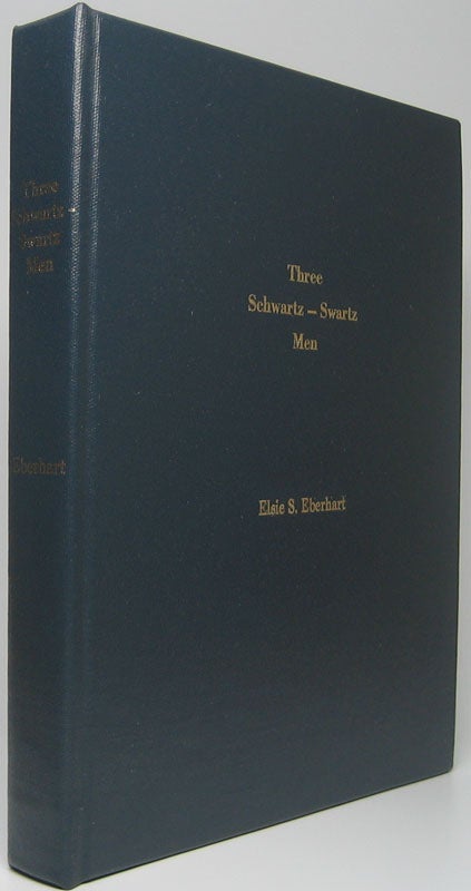 Item #43494 Three Swartz/Schwartz Men of Floyd and Clark County, Indiana. Elsie Swartz EBERHART, compiler.