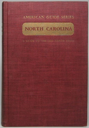 Item #43498 North Carolina: A Guide to the Old North State. NORTH CAROLINA