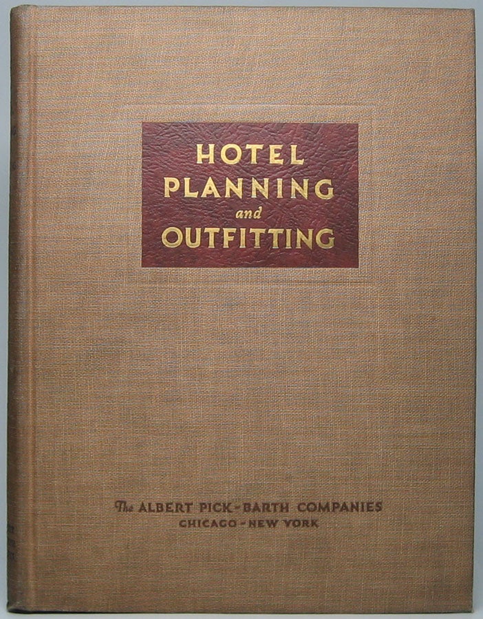 Item #43587 Hotel Planning and Outfitting: Commercial, Residential, Recreational. C. Stanley TAYLOR, Vincent R. BLISS.